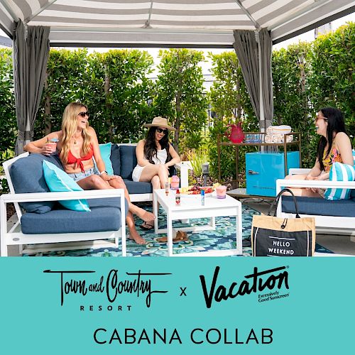 Four people relax in a stylish outdoor cabana with seating and greenery, promoting "Town and Country Resort x Vacation Cabana Collab."